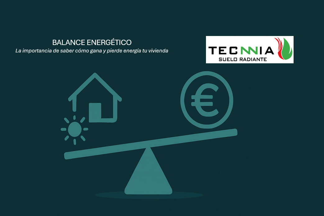 Balance Energético: La importancia de saber cómo gana y pierde energía tu vivienda.